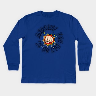 You can do it, Andrew Kids Long Sleeve T-Shirt